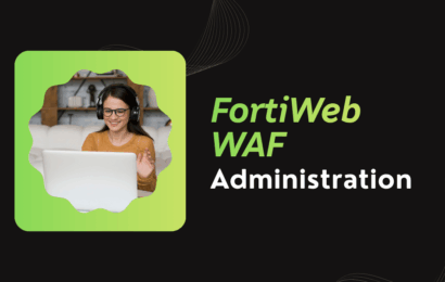 FORTINET: FortiWeb WAF Administration